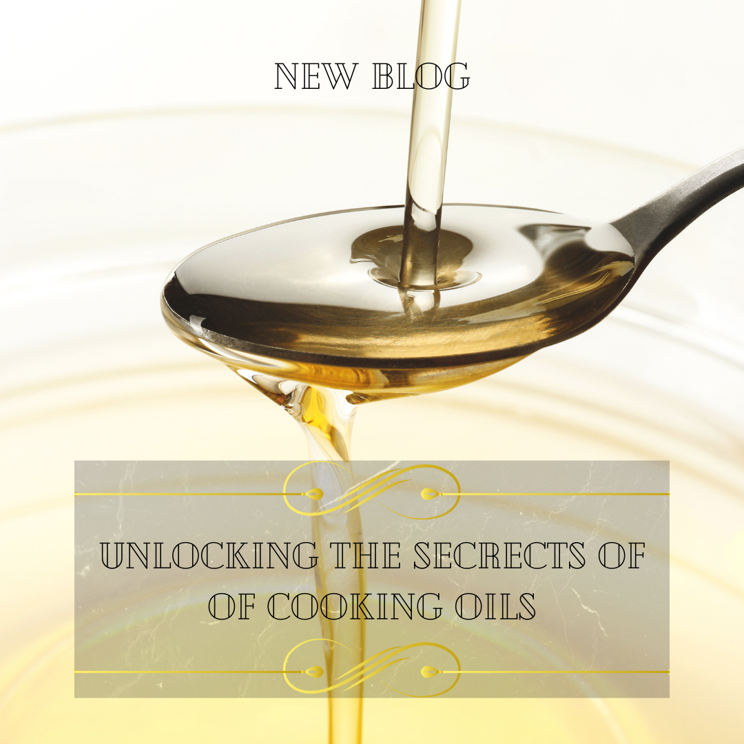 Unlocking the Secrets of Cooking Oils